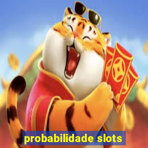 probabilidade slots